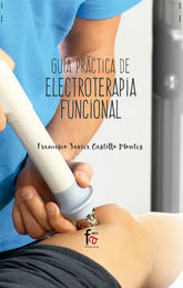 GUIA PRACTICA DE ELECTROTERAPIA FUNCIONAL - 9788491492856